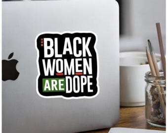 BLACK WOMEN are DOPE™ Sticker