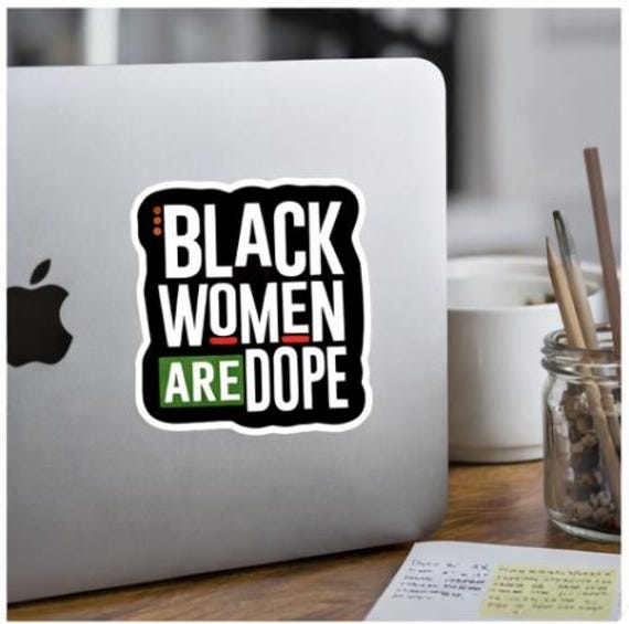 BLACK WOMEN are DOPE™ Sticker