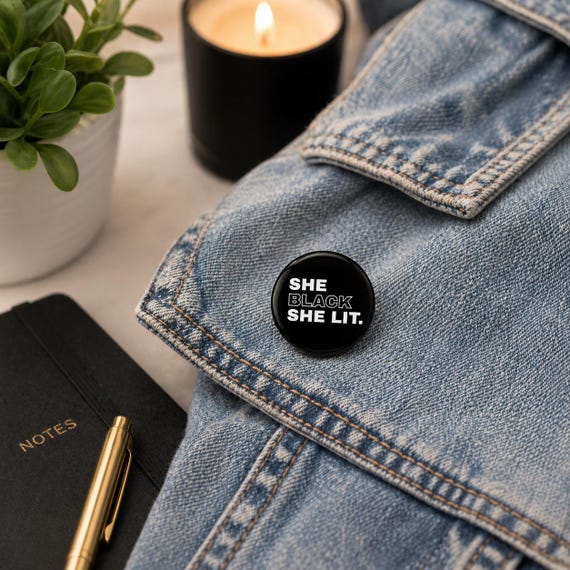 She Black She Lit Pin Button | 1.5 Inch Black Girl Statement Pin | Melanin Gift | Funny Black Culture Button | Tote Bag Jacket Accessory