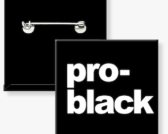 Pro-Black Square Button, Black Girl Magic, Black Men (2"L x 2"W)
