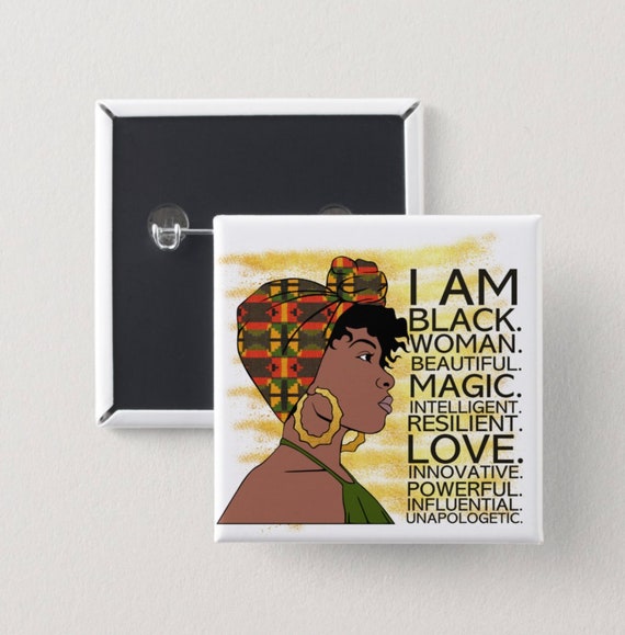 I am Black Woman Pin Back Button | Square Button | Black girl magic | Melanin Pins | Black Girl Pins | Black Girl Pin Back Buttons