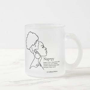 May include: A white ceramic mug with a frosted finish. The mug features a black line drawing of a woman's profile with a natural hairstyle and hoop earrings. The word "Nappy" and its definition are printed on the mug.