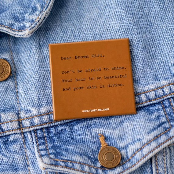 Dear Brown Girl Affirmation Pin | Black Girl Magic Button | Melanin Pin | Empowerment Gift for Her | Self Love Pin | Culture Button