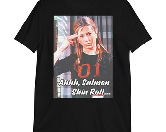 Short-Sleeve Unisex T-Shirt Friends Graphic Tee Graphic Print Shirt Rachel Green Shirt "Ahh, Salmon Skin Roll..." Shirt
