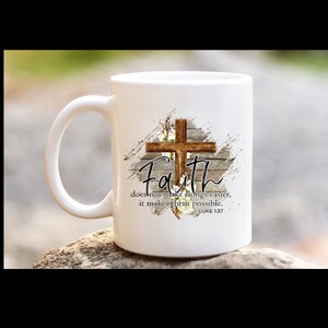 Faith makes things possible Luke 1:37 Inspirational Faith Based 11 ounce coffee mug / Religious Gifts/ Christian Gifts