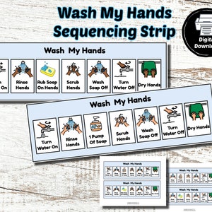 May include: A light blue sequencing strip with the text "Wash My Hands" and a series of illustrated steps for handwashing. The steps include turning on water, rinsing hands, applying soap, scrubbing, washing, turning off water, and drying hands. A digital download icon is in the upper right corner.