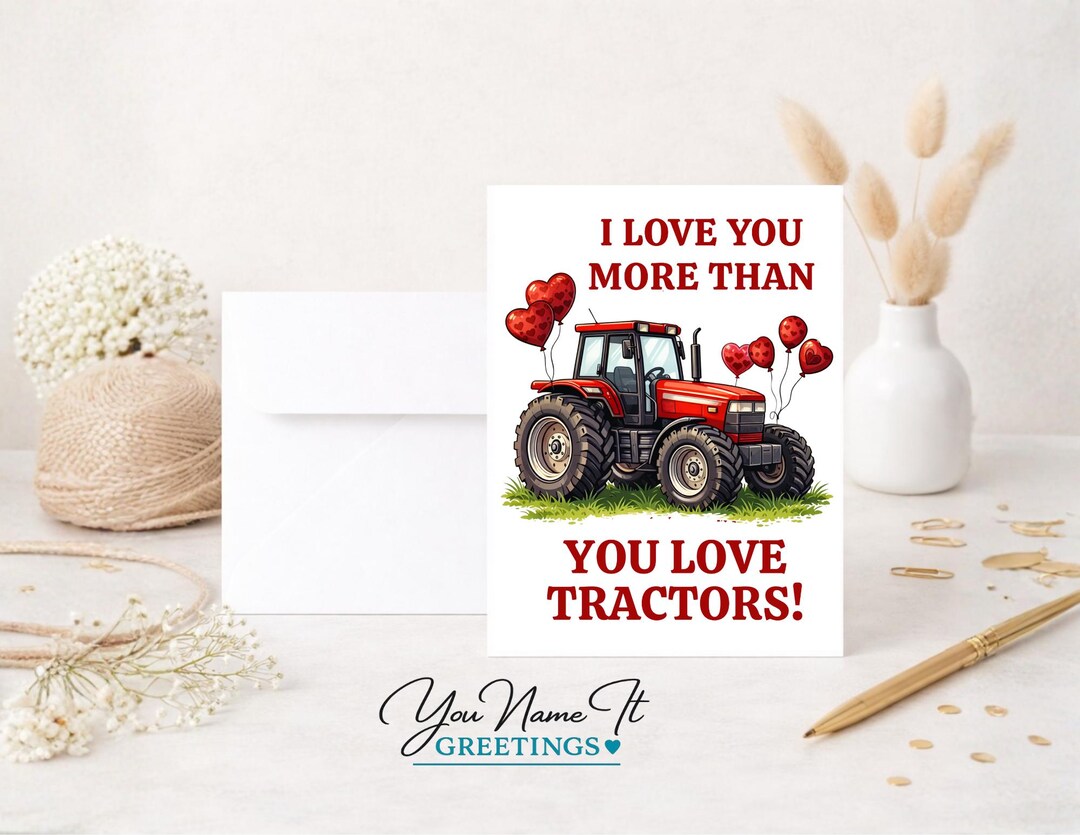 I Love You More Than Tractors Valentine Card | Funny Farmer Printed ...