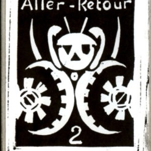 May include: Black and white illustration of a robot with gears and the text "Aller-Retour 2".