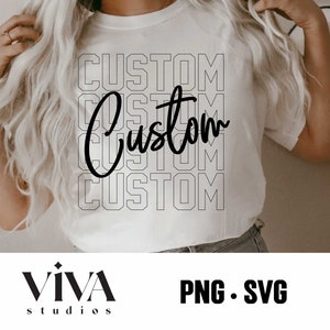 Custom Stacked & Script SVG / Custom svg, Custom png, Download Cut File