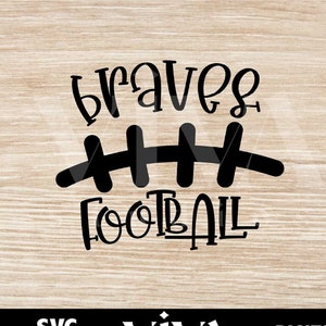 Braves Football SVG | Game Day svg, Football svg, Football Mom, It&#39;s Game Day svg,Instant Download SVG and PNG File