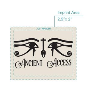 May include: A beige rectangle featuring a black graphic of Egyptian eye symbols and the words "ANCIENT ACCESS". The imprint area is 6.35cm x 5.08cm with a 0.32cm margin.