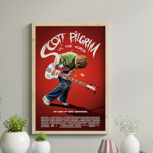 May include: A red movie poster with a white and black illustration of a person playing a bass guitar. The text on the poster reads "Scott Pilgrim vs. the World" and "An epic of epic epicness."