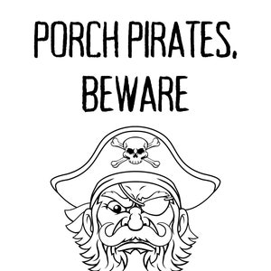 Porch Pirates Beware, I&#39;ve got my eye on you- Digital Print
