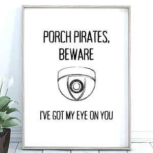 Porch Pirates Beware, I&#39;ve got my eye on you- Digital Print