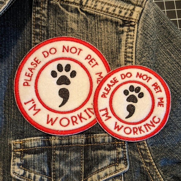 Please Do Not Pet Me I'm Working Iron On Patch, Embroidered Patch for Clothing,Mental Health Patch, Semicolon Patch, Service Dog Patch, Paw