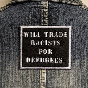 Will Trade Racists For Refugees Iron On Patch | Embroidered Patch | Text Patch | Quote Patch | Embroidered Applique | Black and White