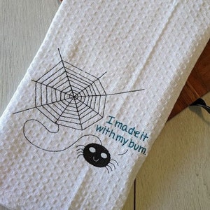 I Made It With My Bum, Embroidered Kitchen Towel, Funny Tea Towel, Snarky Gift For Her, Sarcastic Home Decor, Spider Pun, Spiderweb, Cobweb