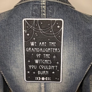We Are The Grandaughters Of The Witches You Couldn't Burn Iron On Patch, Embroidered Patch, Witch Patch, Pagan Patch, Occult, Witchcraft