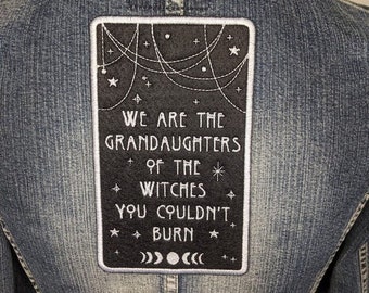 We Are The Grandaughters Of The Witches You Couldn't Burn Iron On Patch, Embroidered Patch, Witch Patch, Pagan Patch, Occult, Witchcraft