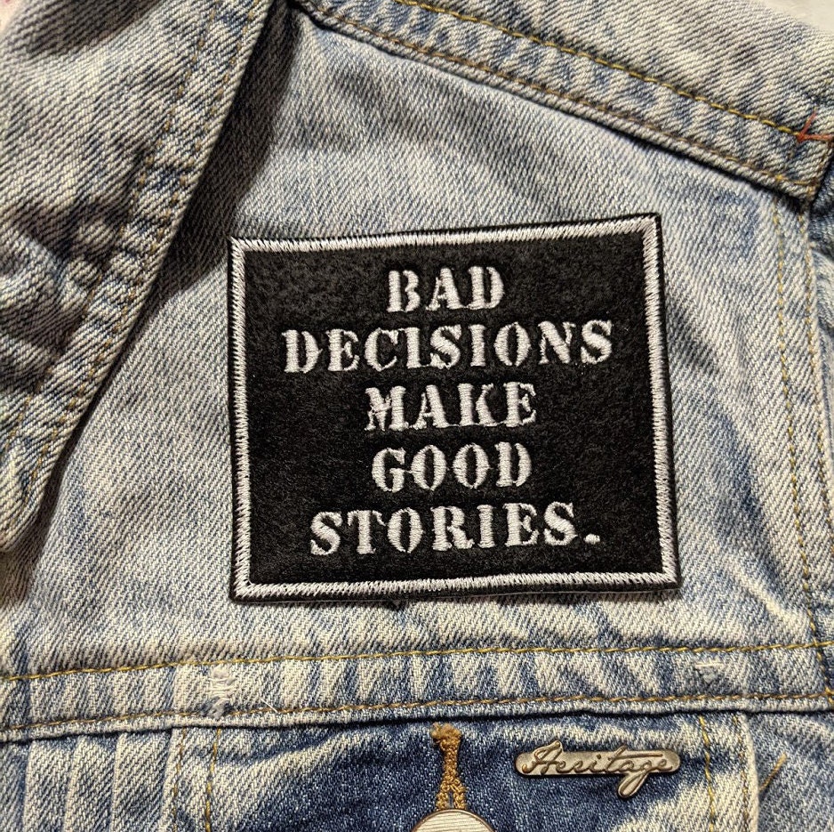 Bad Decisions Make Good Stories Iron on Patch Embroidered - Etsy