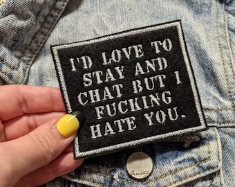 Love To Stay And Chat Iron On Patch | Embroidered Patch | Text Patch | Quote Patch | Black and White | Embroidered Applique