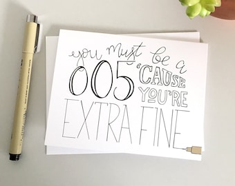 Hand-Lettered Valentine's Day Card | Extra Fine Card | You Must A Be 005 'Cause You're Extra Fine | Funny Valentine's | Just Because Card