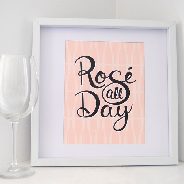 Rosé All Day Print | Hand-Lettered Print | Wine Print | Bar Cart Art | Living Room Decor | Dorm Room Decor | Gallery Wall Art | 8x10