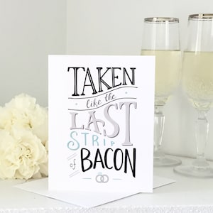 Cartão de casamento escrito à mão | Cartão de noivado engraçado | Cartão de casamento engraçado | Taken like the Last Strip of Bacon | Cartão de casamento com bacon