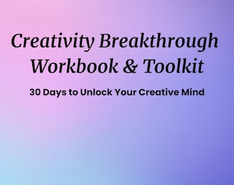 Puede incluir: Un cuaderno de trabajo y kit de herramientas digitales titulado "Creativity Breakthrough Workbook & Toolkit" sobre un fondo degradado de rosa, morado y azul. El texto "30 Days to Unlock Your Creative Mind" está debajo del título, con "Printable & Digital Use" en la parte inferior.