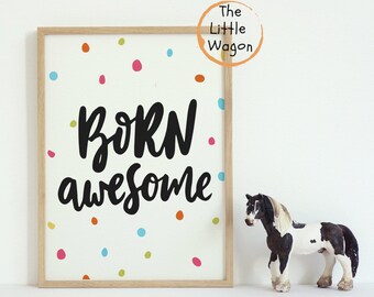 born awesome wall art print for children's  playroom, be awesome kids print, colourful girls, boys, Scandi kids wall art, minimalist poster