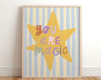 You Are Magic Print, Nursery Print, Bedroom Art, Illustration Wall Art, Nursery Wall Art, Boho Nursery Decor, Kids Room, Play Room, UNFRAMED
