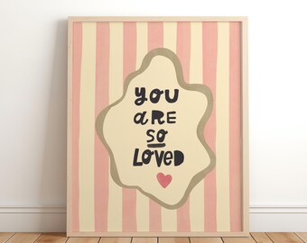 You are so loved, Whimsical Quote Art, Pink Watercolor Stripes, Nursery Wall Art, Kids Room Decor pastel wall decor, girls room illustration