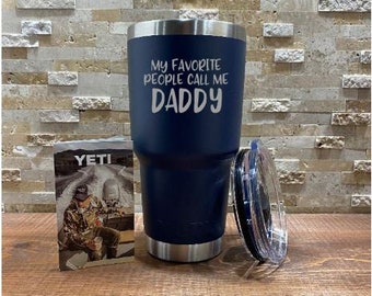 30oz My Favorite People Call Me Daddy -  100 % Authentic Stainless Steel Tumbler Ozark Trail - Custom Engraved Father's Day Gift