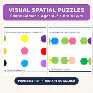 May include: A printable PDF titled VISUAL SPATIAL PUZZLES Shape Games Ages 4-7 Brain Gym. The document features two pages with matching activities using colorful circles and hexagons in various hues, labeled as at Home by Sonali Kapoor.