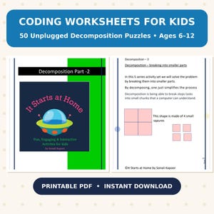 May include: Coding worksheets for kids featuring 50 unplugged decomposition puzzles for ages 6-12. The printable PDF includes a cover page with a blue UFO graphic and text It Starts at Home, plus an activity page explaining decomposition concepts.