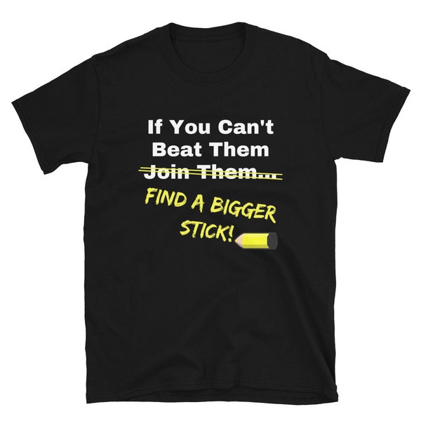 If You Can't Beat Them.. funny birthday gift,mens funny t-shirt  Short-Sleeve Unisex Tee