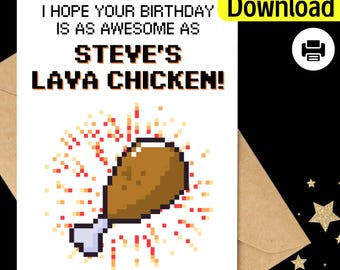 Steve's Lava Chicken Birthday Card for Boys Girls - Instant Download - Print at Home