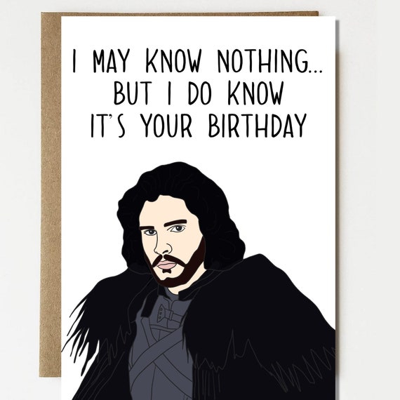 Funny Jon Snow Game Of Thrones Inspired Birthday Card Etsy Funny Jon Snow Game Of Thrones Inspired Birthday Card Etsy
