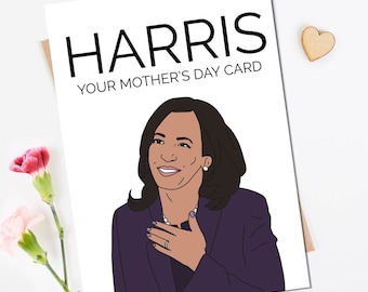 Kamala Harris Inspired Mothers Day Card - Mothers Day Card Funny Parody for Moms, Greeting Card, Card for Mothers