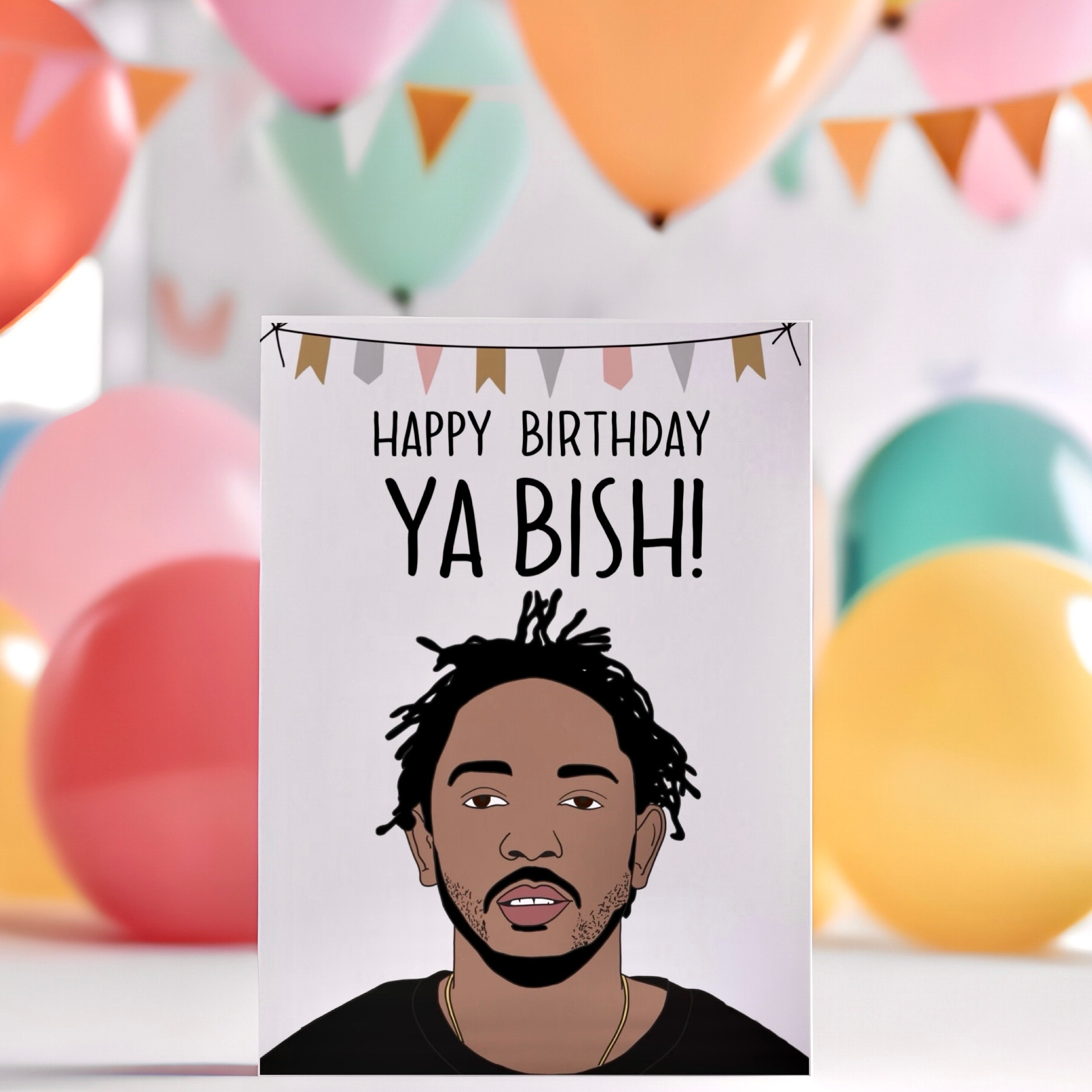 Funny Kendrick Lamar Inspired Birthday Card - Birthday Gift