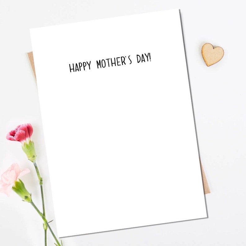 May include: A blank white card with the text "Happy Mother's Day!" printed in black.