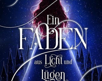 May include: Book cover with a dark-haired figure against a starry blue background. The title "Ein Faden aus Licht und Lügen" is prominently displayed in white, with additional text at the top and bottom. The cover has a fantasy theme.