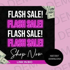 May include: A black and pink graphic with the text "FLASH SALE!" repeated four times. The text is in a neon pink font. The graphic also includes the text "Shop Now" and "LINK IN BIO". The background of the graphic is a black and white image of dollar bills. The graphic also includes a black circle with the text "INSTANT DOWNLOAD" in white.
