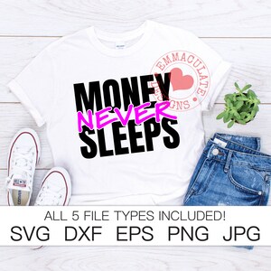 O dinheiro nunca dorme SVG | Chefe | Agitação | Empreendedor | Motivação svg | Proteja a bolsa svg | arquivos cricut svg | Uso comercial