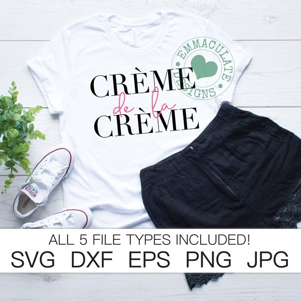 Crème de la Crème SVG | Creme de la Creme svg | Cream of the crop | Confident | The best svg | Boss Lady | Girl Gang | Designer Inspired