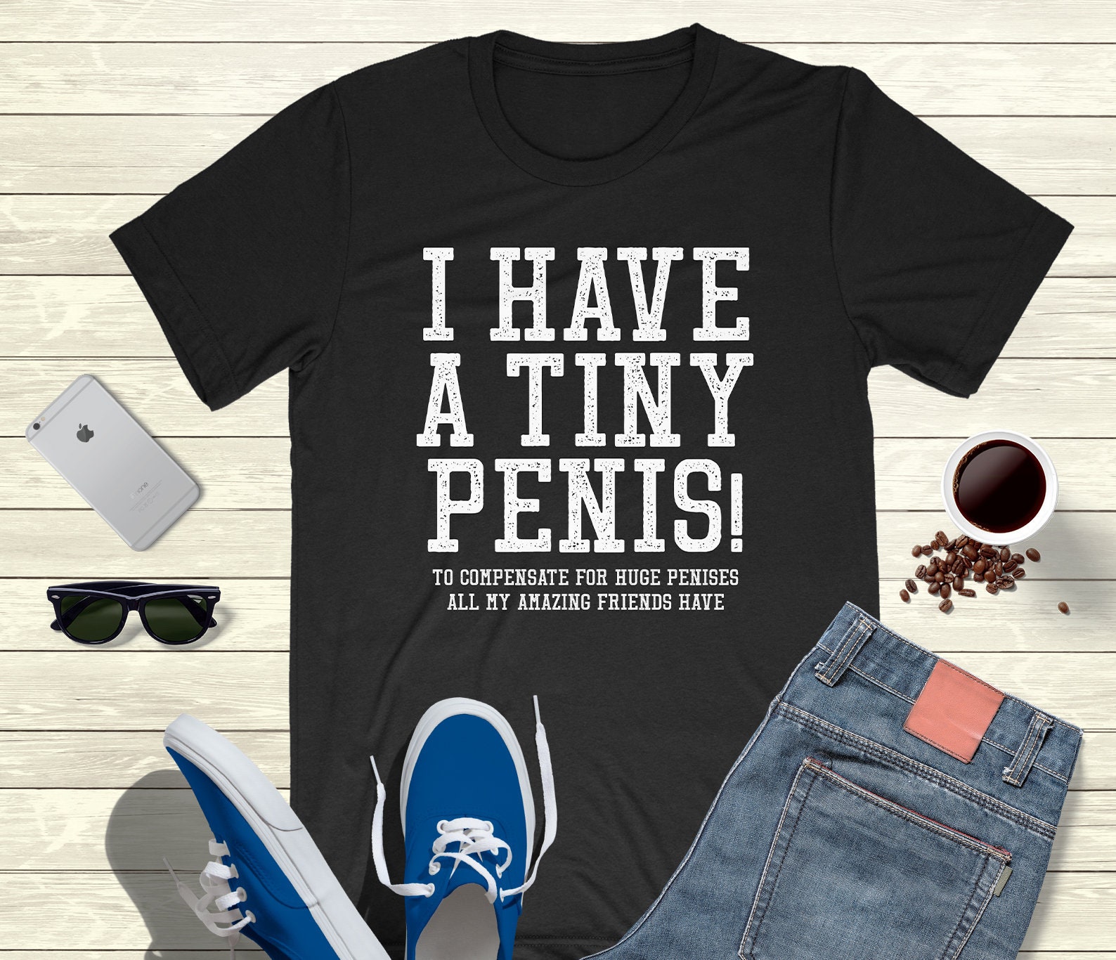 Funny Birthday Prank Shirt I Have a Tiny Penis T-shirt, Hoodies 