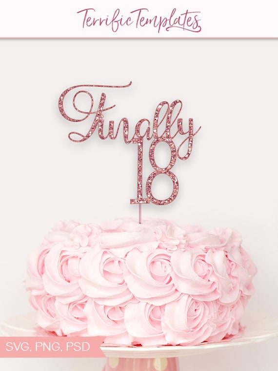 Finally 18 Birthday Cake Topper Digital Graphic In Solid Etsy