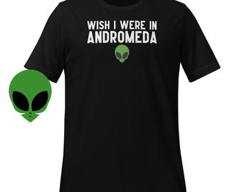 T-shirt J'aurais aimé être Andromeda, t-shirt espace galaxie, vêtements unisexes
