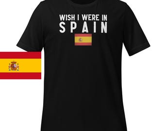 May include: Black t-shirt with white text that reads "Wish I were in Spain" and a small Spanish flag.