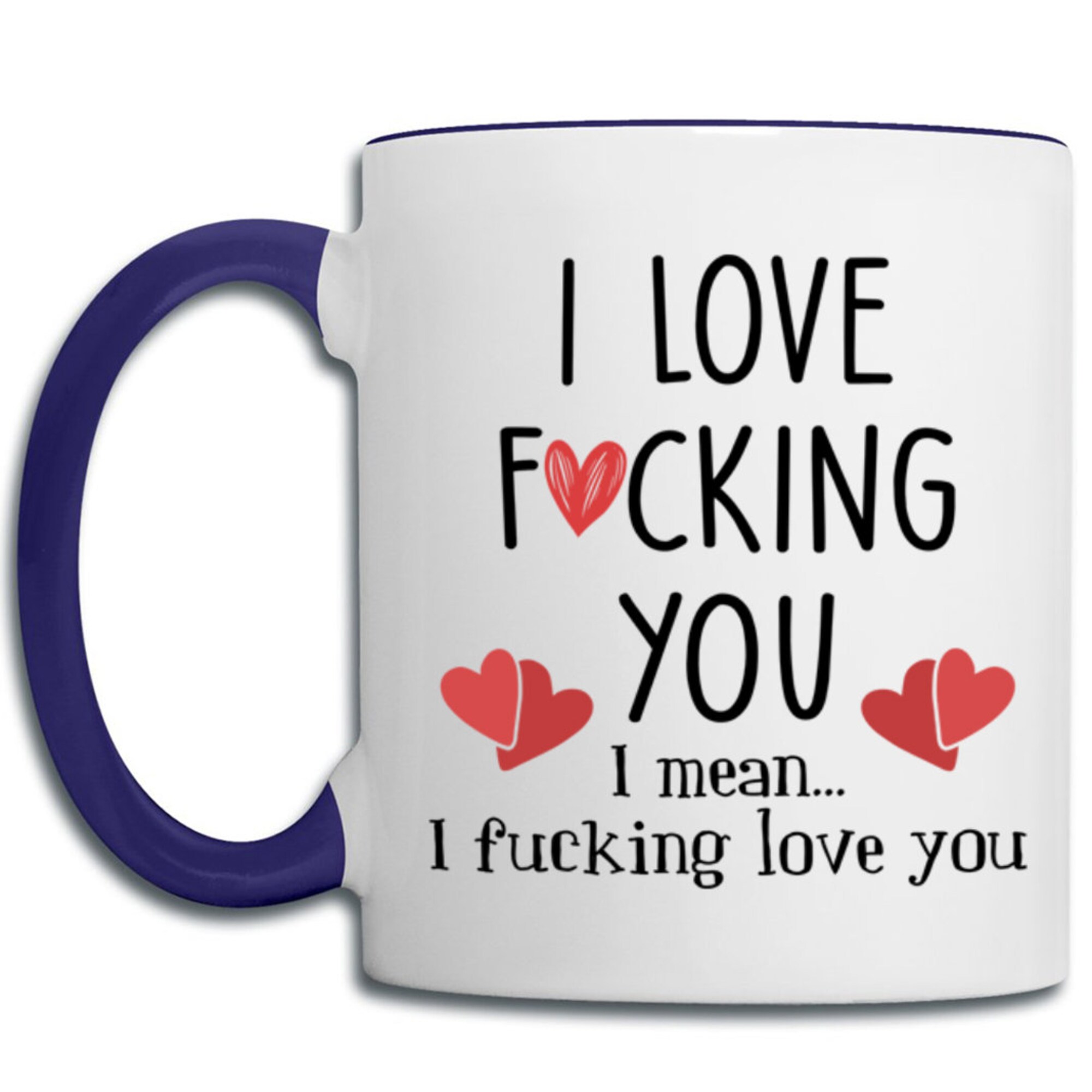 Discover Funny Gift for Wife, Husband, Fiance, I Love Fucking You Mug